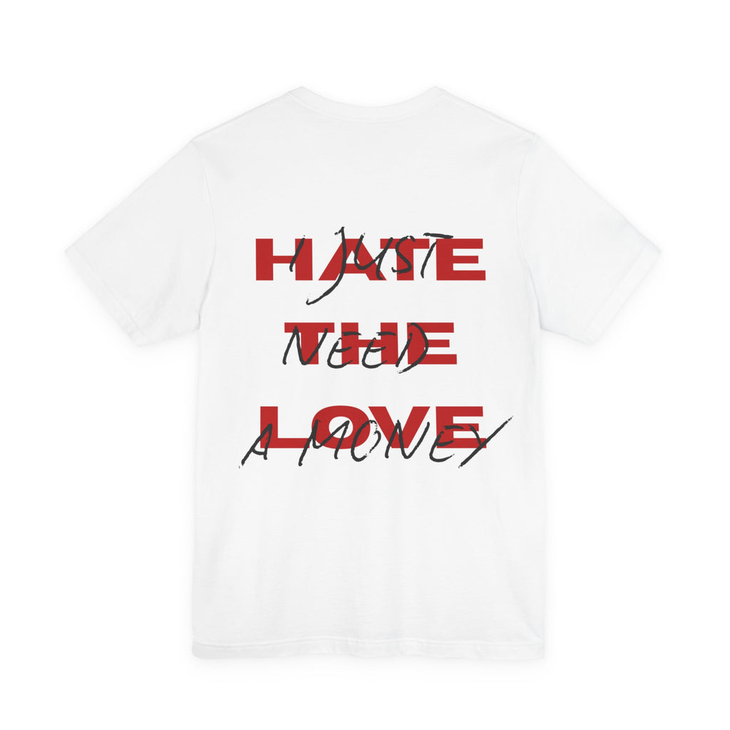 Hate the Love T-Shirt | Phrase Graphic Tee, Red Block Text with Script Overlay
